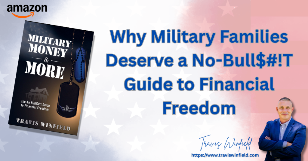 Why Military Families Deserve a No-Bull$#!T Guide to Financial Freedom